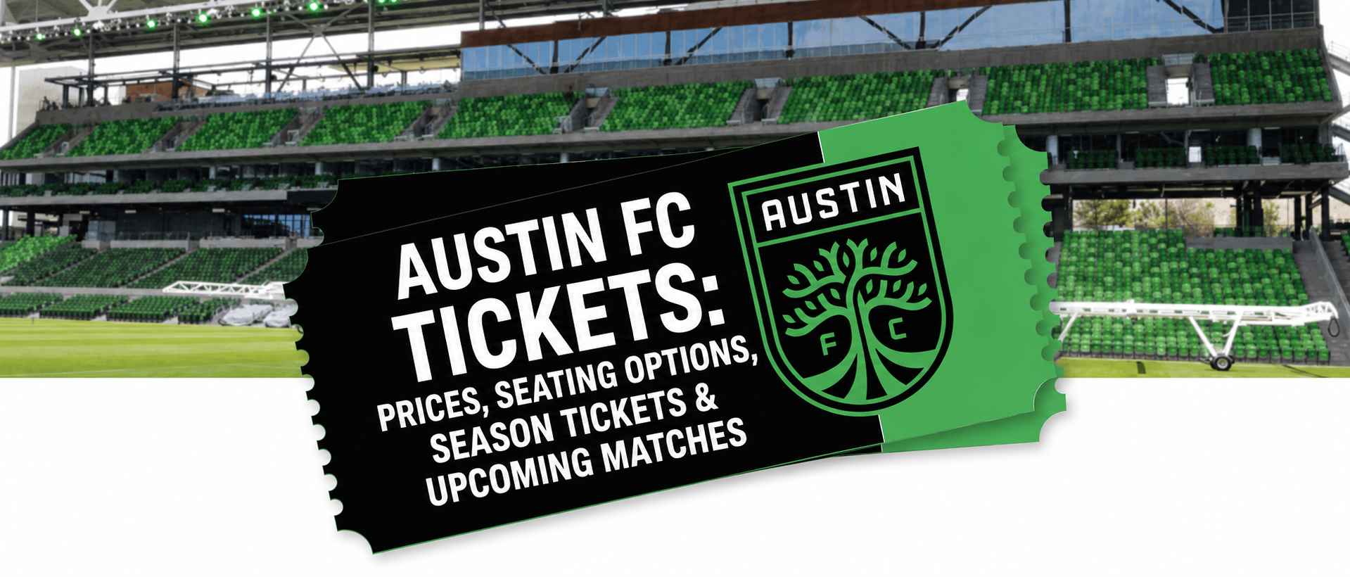 Austin FC Tickets: Prices, Seating Options, Season Tickets & Upcoming Matches